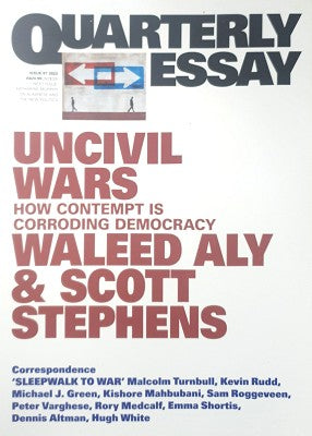 Uncivil Wars: How Contempt Is Corroding Democracy: Quarterly Essay 87