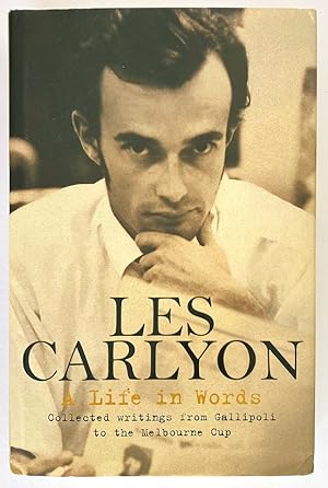 A Life in Words: Collected writings from Gallipoli to the Melbourne Cup