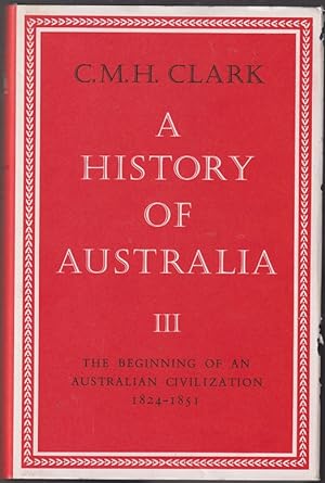 History of Australia: the Beginning of an Australian Civilization 1824-11851