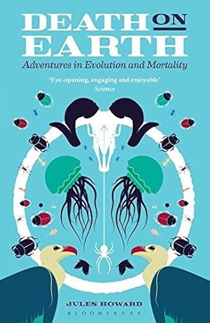 Death on Earth: Adventures in Evolution and Mortality