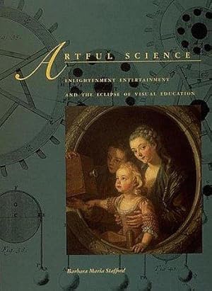 Artful Science: Enlightenment, Entertainment and the Eclipse of Visual Education