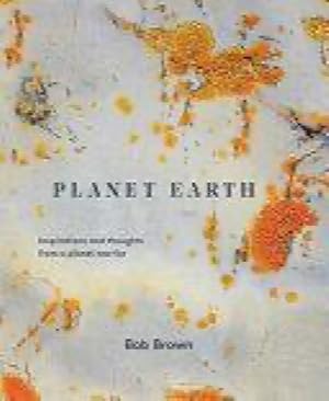 Planet Earth: Inspirations and thoughts from a planet warrior