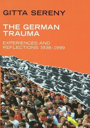 The German Trauma: Experiences and Reflections - 1938-1999