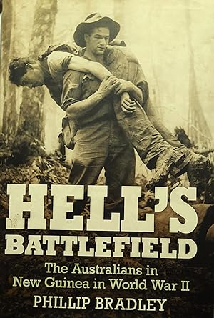 Hell'S Battlefield: The Australians in New Guinea in World War II
