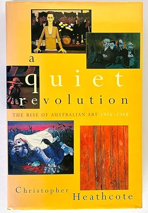 A Quiet Revolution: the Rise of Australian Art 1946-1968: The Rise of Australian Art 1946-1968