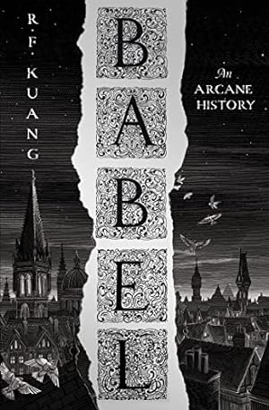 Babel: Or the Necessity of Violence: An Arcane History of the Oxford Translators' Revolution