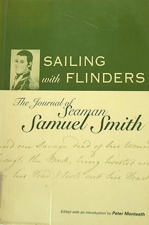 Sailing with Flinders: The journal of Seaman Samuel Smith