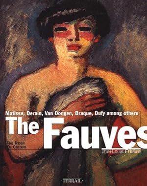 The Fauves: The Reign of Color