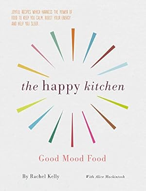 Happy Kitchen: Good Mood Food: Good Mood Food