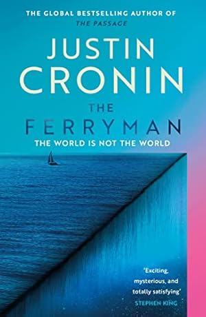 The Ferryman: The Brand New Epic from the Visionary Author of The Passage Trilogy