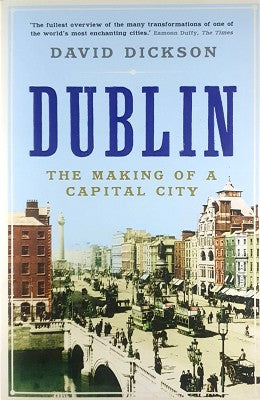 Dublin: The Making of a Capital City