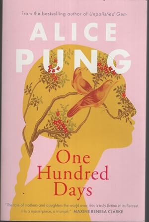 One Hundred Days: Shortlisted for the 2022 Miles Franklin Literary Award