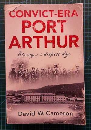 Convict-era Port Arthur: Misery of the deepest dye