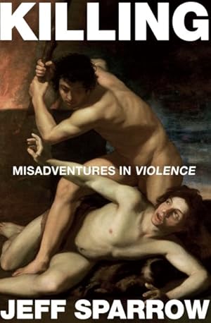 Killing: Misadventures In Violence