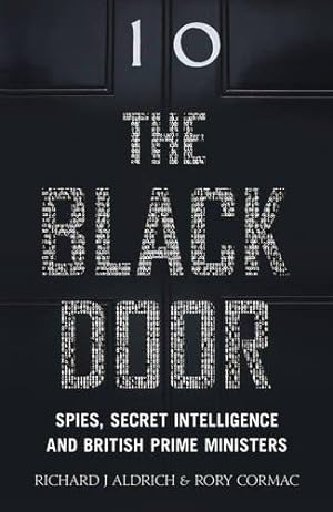 The Black Door: Spies, Secret Intelligence and British Prime Ministers