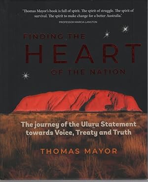 Finding the Heart of the Nation: The Journey of the Uluru Statement towards Voice, Treaty and Truth