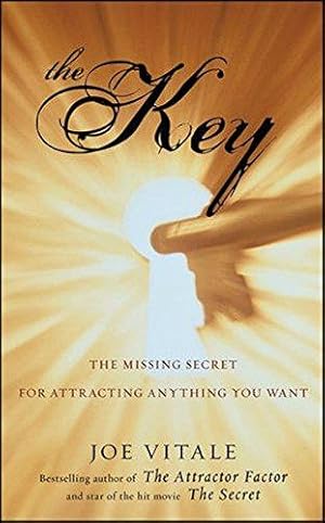 The Key: The Missing Secret for Attracting Anything You Want