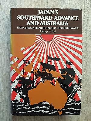 Japan's Southward Advance and Australia: From the Sixteenth Century to World War II