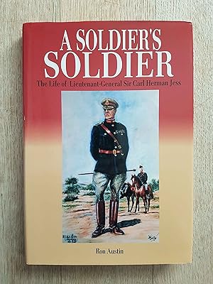 A Soldier's Soldier: The Life of Lieutenant-General Sir Carl Herman Jess