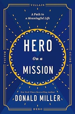 Hero on a Mission: The Path to a Meaningful Life