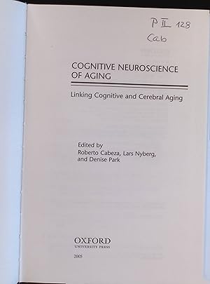 Cognitive Neuroscience of Aging: Linking Cognitive and Cerebral Aging