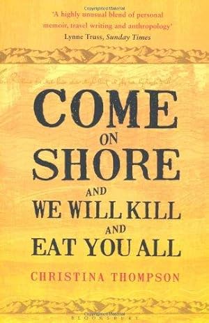 Come on Shore and We Will Kill and Eat You All