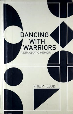 Dancing with Warriors: A Diplomatic Memoir