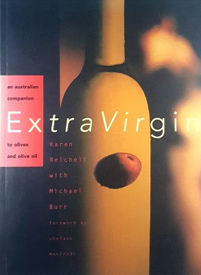 Extra Virgin: An Australian companion to olives and olive oil