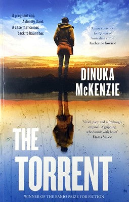 The Torrent: The gripping action packed debut crime thriller from the award-winning author of Taken, for fans of Jane Harper, Hayley Scrivenor and Dervla McTiernan