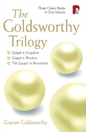 The Goldsworthy Trilogy: Gospel & Kingdom, Wisdom & Revelation: Gospel & Kingdom, Wisdom & Revelation