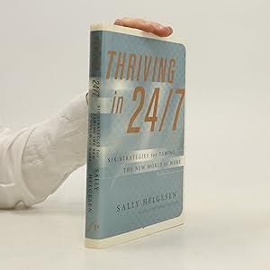 Thriving in 24/7: Six Strategies for Taming the New World of Work