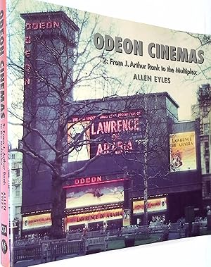 Odeon Cinemas: v. 2: From J. Arthur Rank to the Multiplex