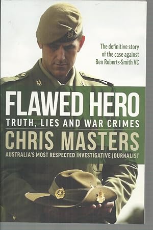 Flawed Hero: Truth, lies and war crimes