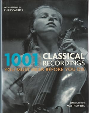 1001 Classical Recordings You Must Hear Before You Die