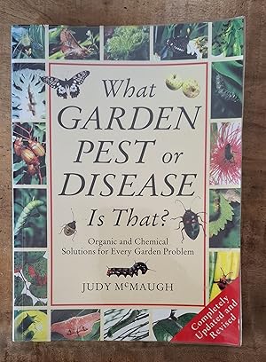 What Garden Pest or Disease is That?: Organic and Chemical Solutions for Every Garden Problem