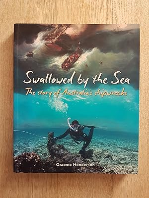 Swallowed by the Sea: The Story of Australia's Shipwrecks