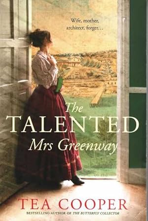 The Talented Mrs Greenway: the unmissable Australian historical novel of 2023 for readers of Kate Grenville and Geraldine Brooks