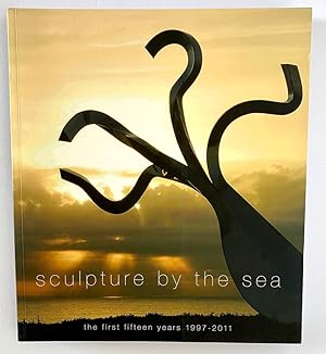 Sculpture by the Sea: The First Fifteen Years 1997 - 2011