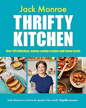 Thrifty Kitchen: Over 120 Delicious, Money-saving Recipes and Home Hacks