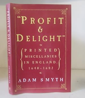 "Profit and Delight": Printed Miscellanies in England, 1640-1682