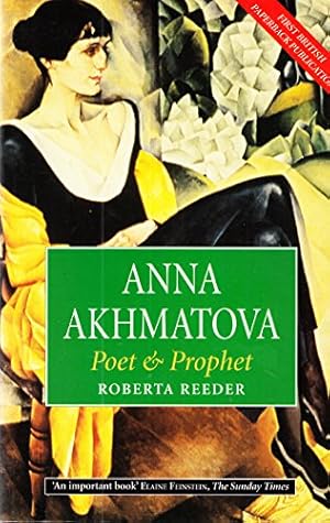 Anna Akhmatova: Poet and Prophet