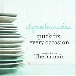 Quick Fix: Every Occasion: Recipes for the Thermomix