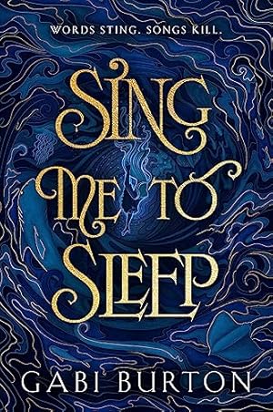 Sing Me to Sleep: The completely addictive and action-packed enemies-to-lovers YA romantasy