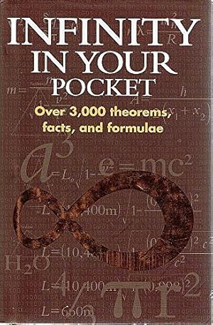 Infinity in Your Pocket: Over 3,000 Theorums, Facts and Formulae