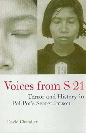 Voices from S-21: Terror and History in Pol Pot's Secret Prison 