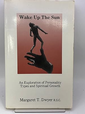 Wake up the Sun: An Exploration of Personality Types and Spiritual Growth