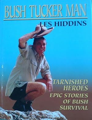 Bush Tucker Man : Tarnished Heroes