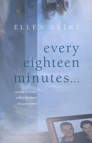 Every Eighteen Minutes: Coming to Terms with a Brother's Disappearance