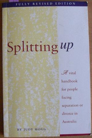 Splitting up: A Vital Handbook for People Facing Separation and Divorce in Australia