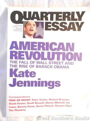 American Revolution: The Fall of Wall Street and the Rise of Barack Obama: Quarterly Essay 32